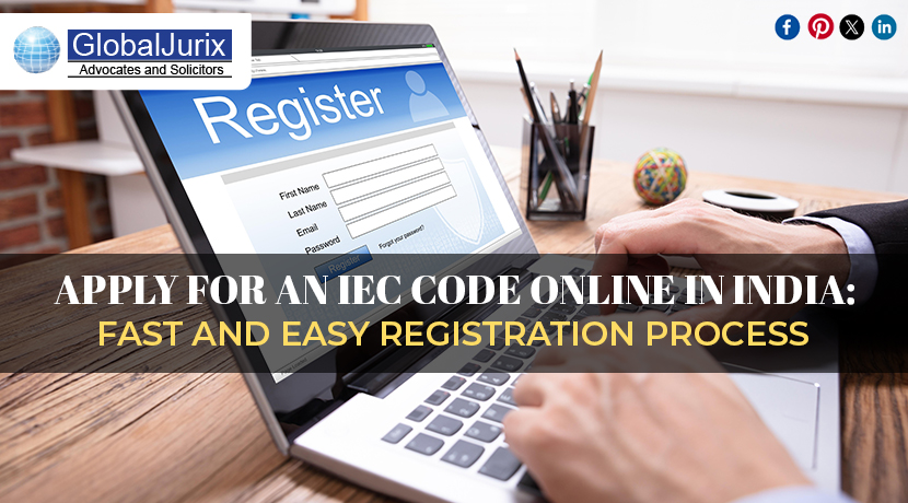 Apply for an IEC Code Online in India: Fast and Easy Registration Process