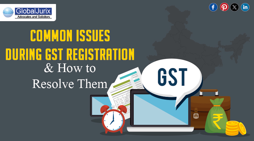 Common Issues During GST Registration and How to Resolve Them