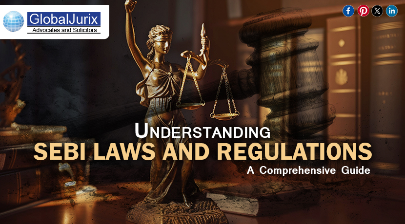 Understanding SEBI Laws and Regulations: A Comprehensive Guide