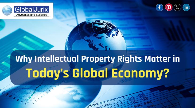 Why Intellectual Property Rights Matter in Today’s Global Economy